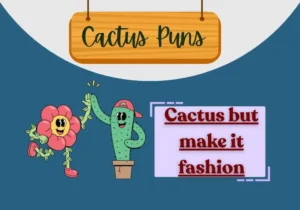 Cactus Puns