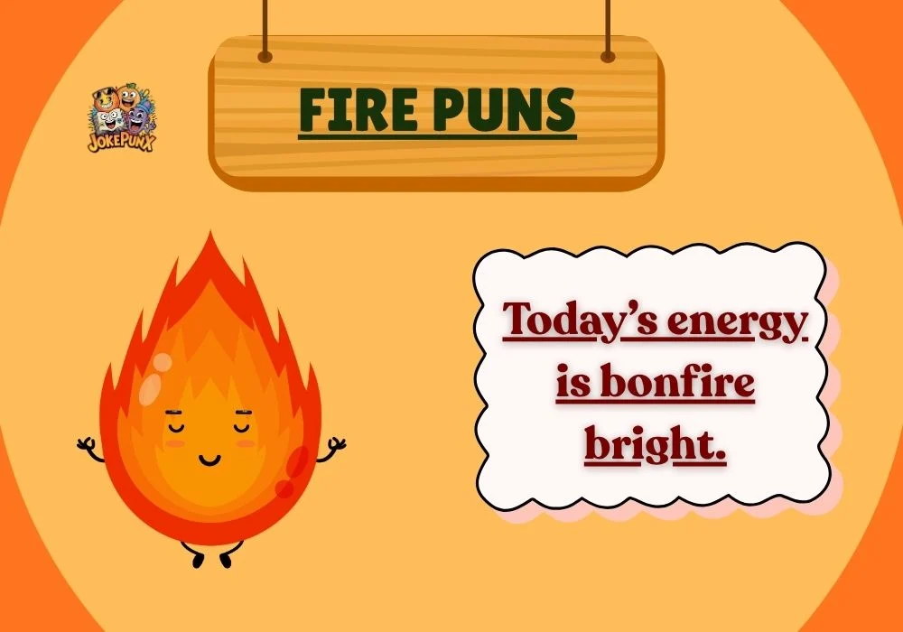 Fire Puns