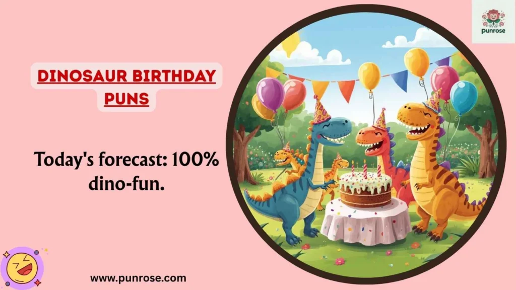 Dinosaur Birthday Puns