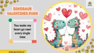 Dinosaur Valentines Puns