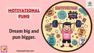 Motivational Puns