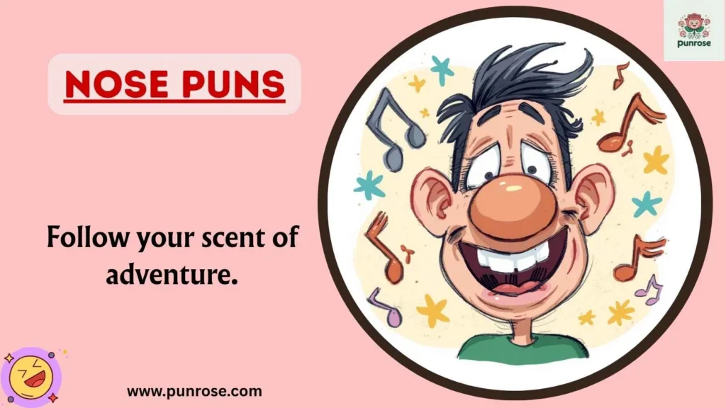 Nose Puns