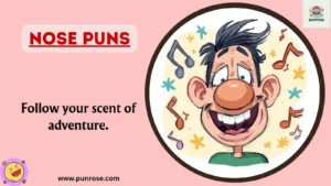 Nose Puns