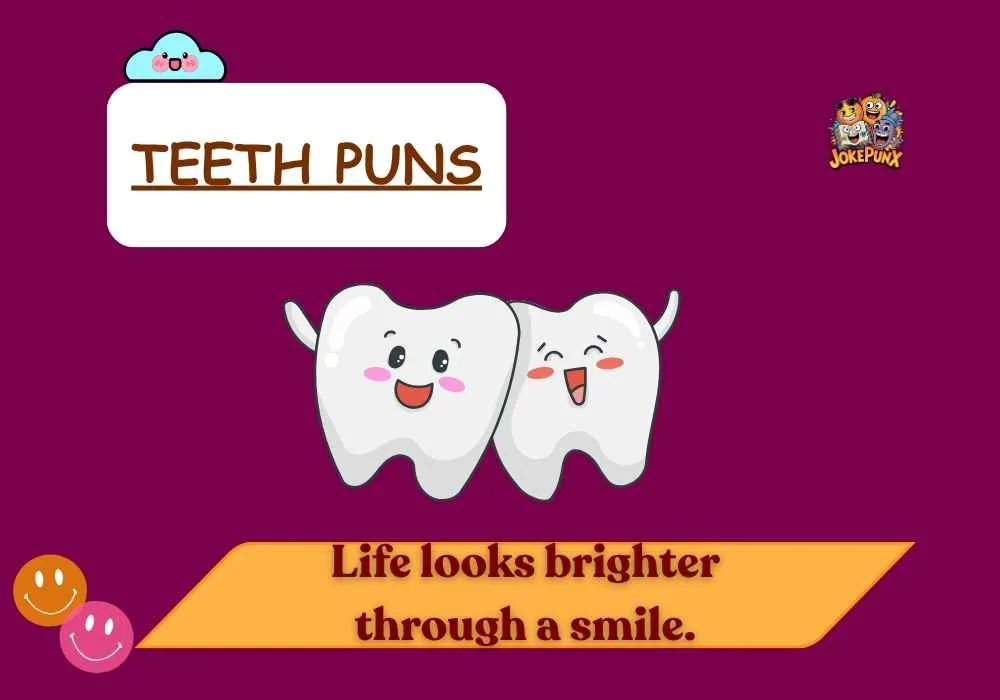 Teeth Puns